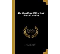 Abel Joel Grout The Moss Flora Of New York City And Vicinity (Tascabile)