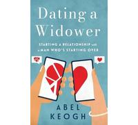 Abel Keogh Dating a Widower (Tascabile) Dating a Widower