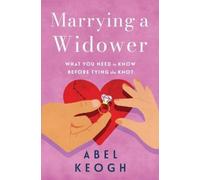 Abel Keogh Marrying a Widower (Tascabile) Dating a Widower