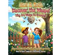 Abel & Ruth Discover the Wasps! Why Are Wasps So Grumpy?