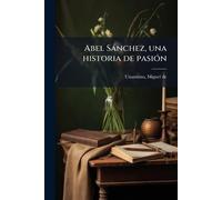 Abel Sànchez, una historia de pasiÃ3n