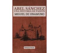 Abel Sánchez: Una historia de pasión (Spanish Edition)