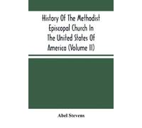 Abel Stevens History of the Methodist Episcopal Church in the United Stat (Book)