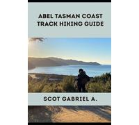 ABEL TASMAN COAST TRACK HIKING GUIDE
