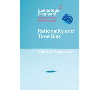 Abelard Podgorski Rationality and Time Bias (Tascabile)