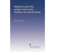 Abelardo e l'origine e la prima storia delle università: Volume 2