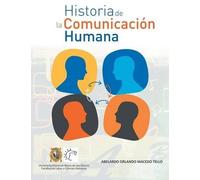 Abelardo Orlando Macedo Tello Historia de La Comunicacion Humana (Tascabile)