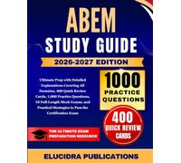 ABEM STUDY GUIDE 2026-2027: Ultimate Prep with Detailed Explanations Covering All Domains, 400 Quick Review Cards, 1,000 Practice Questions, 10 ... Strategies to Pass the Certification Exam
