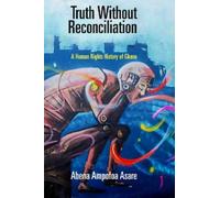 Abena Ampofoa Asare Truth Without Reconciliation (Copertina rigida)