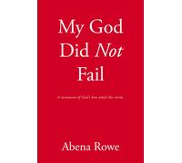 Abena Rowe My God Did Not Fail (Copertina rigida)