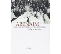 Abenaim. Una famiglia ebrea e le leggi razziali