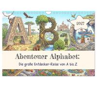 Abenteuer Alphabet: Die große Entdecker-Reise von A bis Z (Wandkalender 2027 DIN