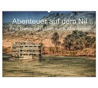 Abenteuer auf dem Nil. Eine Reise von Luxor nach Abu Simbel (Wandkalender 2026 DIN A2 quer), CALVENDO Monatskalender: Impressionen vom Nil, von Luxor bis Abu Simbel