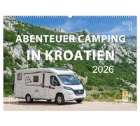 Abenteuer Camping in Kroatien (Wandkalender 2026 DIN A2 quer), CALVENDO Monatskalender: Vanlife, Caravaning und Camping an der Adria