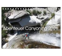 Abenteuer Canyoning (Tischkalender 2026 DIN A5 quer), CALVENDO Monatskalender: Durch die wilden Schluchten der Welt.