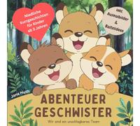 Abenteuer Geschwister - wir sind ein unschlagbares Team: mit Ausmalbildern und Bastelideen für Kinder ab 3 Jahren