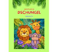 Abenteuer im Dschungel: Malbuch