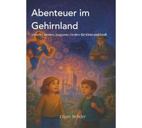 Abenteuer im Gehirnland: Schnelles Denken, langsames Denken für Klein und Groß