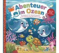 Abenteuer im Ozean: Ein Malbuch für kleine Entdecker | Für Kinder ab 3 Jahren mit 50 fantastischen und kreativen Ausmalbildern: Tauche ein in die spannende Welt der Meeresbewohner