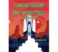 Abenteuer im Weltall - Malbuch für kleine Entdecker
