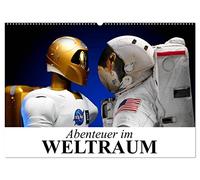 Abenteuer im Weltraum (Wandkalender 2026 DIN A2 quer), CALVENDO Monatskalender: Interessante und spannende Bilder aus dem Weltall