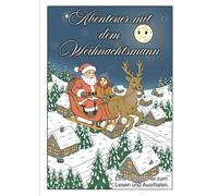 Abenteuer mit dem Weihnachtsmann: Eine Geschichte zum Lesen und Ausmalen