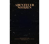 Abenteuer-Notizen (DND, DSA und Roleplaying Games): Das ultimative Logbuch für Fantasy-Rollenspiel-Kampagnen
