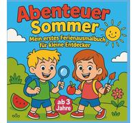 Abenteuer Sommer: Mein erstes Ferienausmalbuch für kleine Entdecker ab 3 Jahren