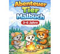 Abenteuer Tier Malbuch: 3-6 Jahre