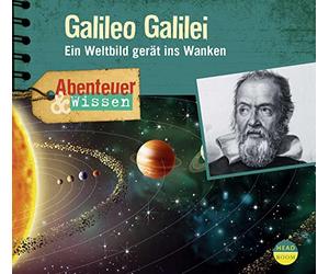 Abenteuer & Wissen: Galileo Galilei: Ein Weltbild gerät ins Wanken