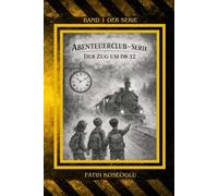 Abenteuerclub: Der Zug um 08:12
