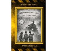 Abenteuerclub: Der Zug um 08:12