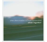 ABERCROMBIE, JOHN & F.HAU - ALONE TOGETHER