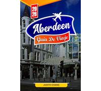 ABERDEEN GUÍA DE VIAJE 2026: Consejos esenciales, rica historia y joyas ocultas de Aberdeen