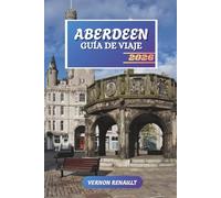 ABERDEEN GUÍA DE VIAJE 2026: Descubre gemas ocultas, monumentos históricos, consejos de viaje y experiencias vacacionales inolvidables