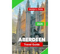 Aberdeen Travel Guide 2026: Discover Granite Landmarks, Coastal Walks, Local Eats, Hidden Gems, and Travel Tips for Your Scotland Adventure