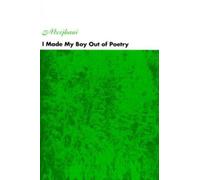 Aberjhani Aberjhani I Made My Boy Out of Poetry (Tascabile)