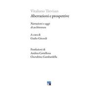 Aberrazioni e prospettive. Narrazioni e saggi di architettura