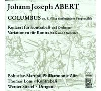 Abert: Columbus (CD) Lom/Bohuslav-Martinu-Philharmonie Zlin/Stiefel