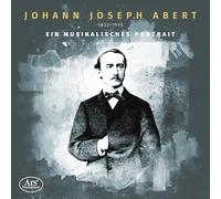 Johann Joseph A Johann Joseph Abert: Ein Musikalisches Port (PRESALE 09/05/2025)