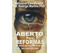 ABERTO para REFORMAS: Um Método Para Reconstruir Sua Vida - Com o Que Você Já Tem