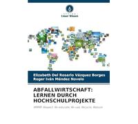ABFALLWIRTSCHAFT: LERNEN DURCH HOCHSCHULPROJEKTE: RRRRR: Respect, Re-educate; Re-use, Recycle, Reduce
