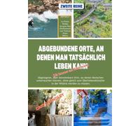 ABGEBUNDENE ORTE, AN DENEN MAN TATSÄCHLICH LEBEN KANN: Abgelegene, aber bewohnbare Orte, an denen Menschen untertauchen können, ohne gleich zum Überlebenskünstler in der Wildnis werden zu müssen.