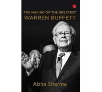 Abha Sharma The Making of The Greatest Warren Buffett (Tascabile)