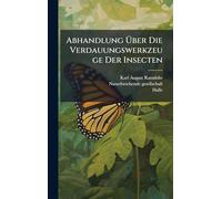 Abhandlung Über Die Verdauungswerkzeuge Der Insecten