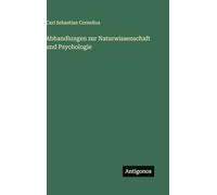 Abhandlungen zur Naturwissenschaft und Psychologie