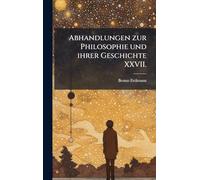 Abhandlungen zur Philosophie und ihrer Geschichte XXVII.
