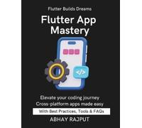Abhay Rajput Flutter App Mastery (Tascabile)
