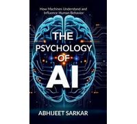 ABHIJEET SARKAR The Psychology of AI (Copertina rigida)