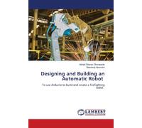 Abhijit Diliprao Ghorapade Basavra Designing and Building an Automa (Tascabile)